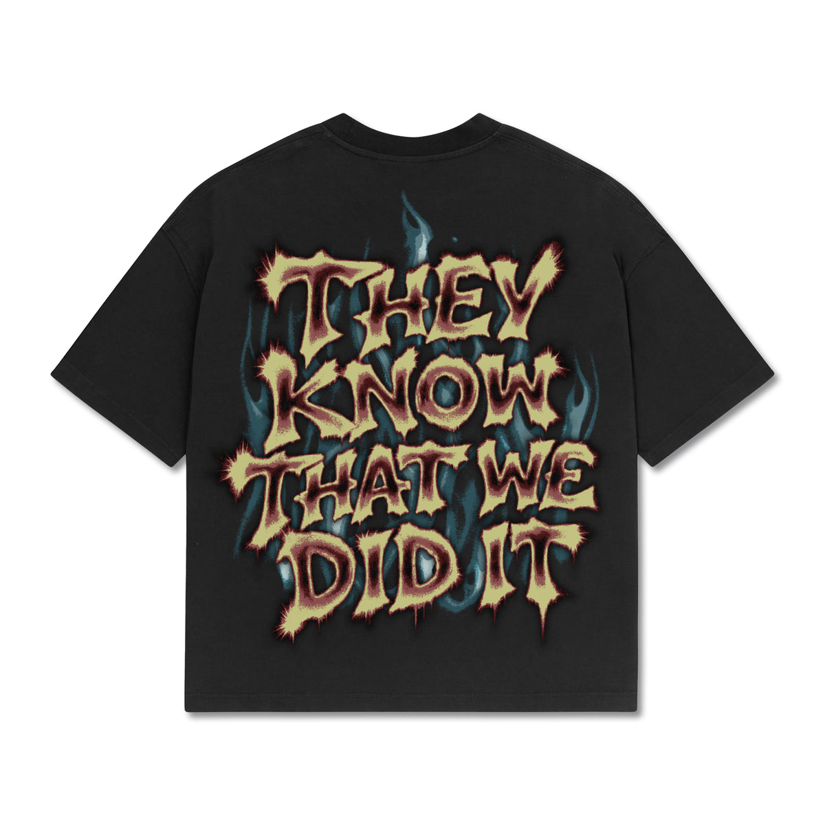 They Know That We Did It T-Shirt